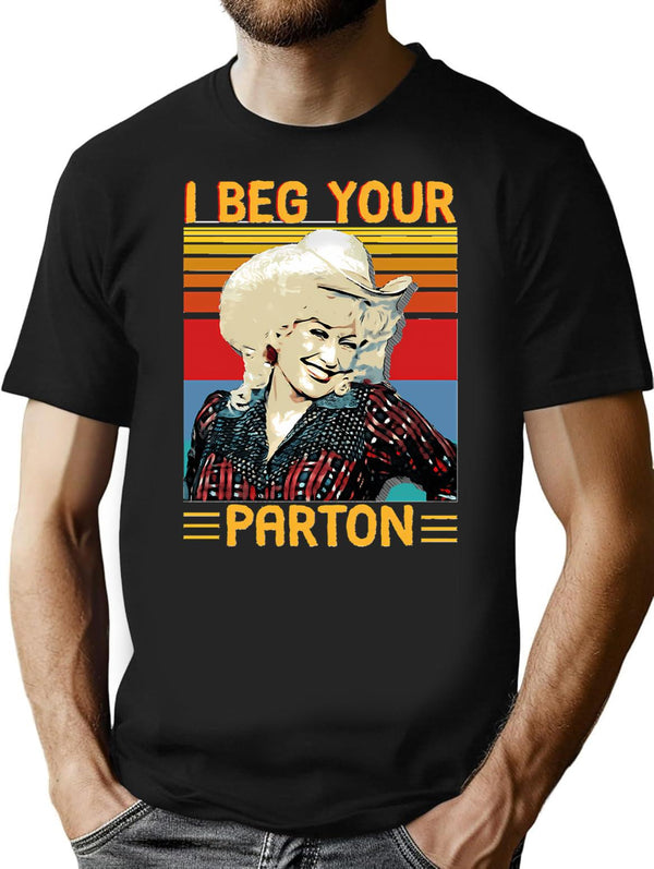 Vintage I Beg Your Parton'S Gifts Classic T-Shirt for Men & Women, T-Shirts Graphic Tee - Black