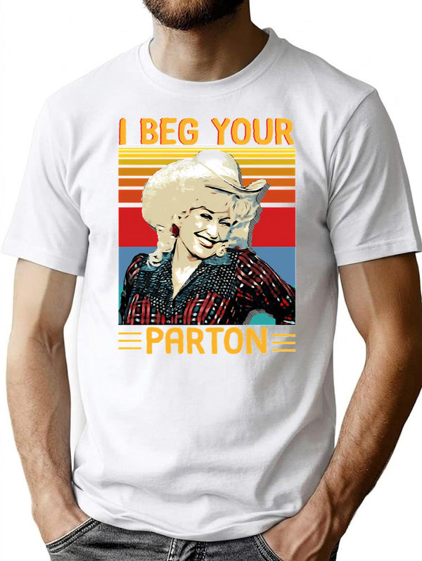 Vintage I Beg Your Parton'S Gifts Classic T-Shirt for Men & Women, T-Shirts Graphic Tee - White