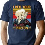 Vintage I Beg Your Parton'S Gifts Classic T-Shirt for Men & Women, T-Shirts Graphic Tee - Navy