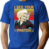 Vintage I Beg Your Parton'S Gifts Classic T-Shirt for Men & Women, T-Shirts Graphic Tee - Blue