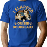 Vintage I Slapped Ouiser Boudreaux T-Shirt for Men & Women, T-Shirts Graphic Tee - Blue