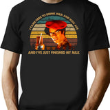 Vintage It Arts Crowd Sitcom - I Came Here To Drink Milk And Kick Ass T-Shirt for Men & Women, T-Shirts Graphic Tee - Black