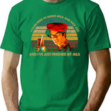 Vintage It Arts Crowd Sitcom - I Came Here To Drink Milk And Kick Ass T-Shirt for Men & Women, T-Shirts Graphic Tee - Green