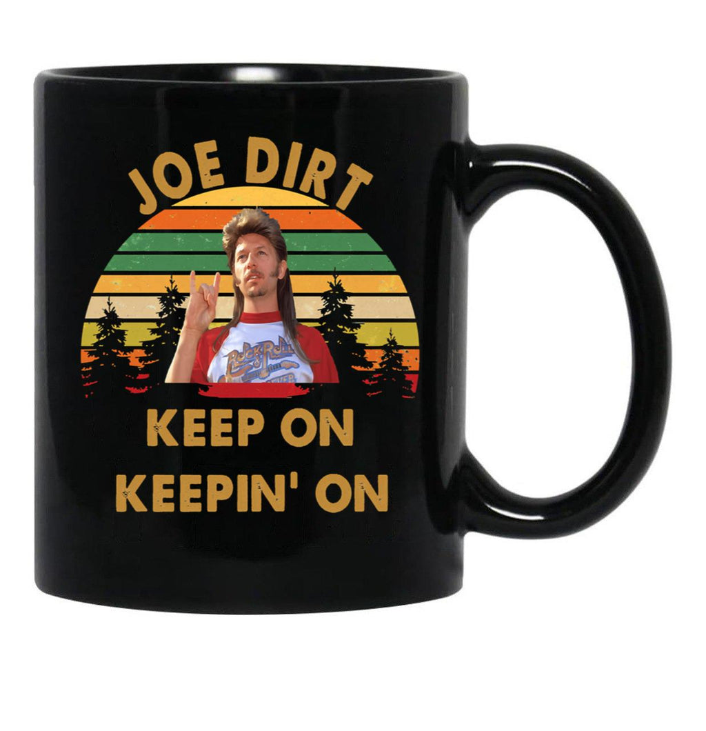 Vintage Joe Dirt Keep On Keepin On Men Women Black Coffee Mug - Black