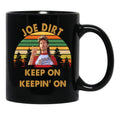 Vintage Joe Dirt Keep On Keepin On Men Women Black Coffee Mug - Black