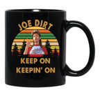 Vintage Joe Dirt Keep On Keepin On Men Women Black Coffee Mug - Black
