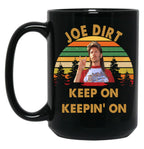 Vintage Joe Dirt Keep On Keepin On Men Women Black Coffee Mug