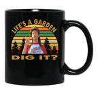 Vintage Joe Dirt Life Is A Garden Dig It Black Coffee Mug - Black