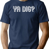 Vintage Old School - Ya Dig T-Shirt for Men & Women, T-Shirts Graphic Tee - Navy