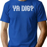 Vintage Old School - Ya Dig T-Shirt for Men & Women, T-Shirts Graphic Tee - Blue