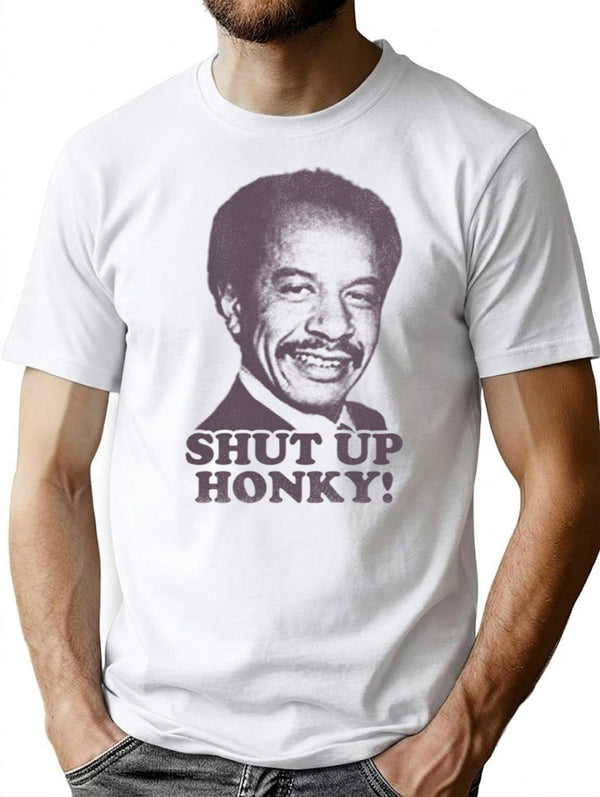 Vintage Shut Up Honky - The Jeffersons T-Shirt for Men & Women, T-Shirts Graphic Tee - White