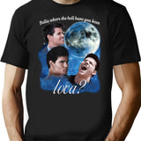 Vintage Twilight Where The Hell Have You Been Loca T-Shirt for Men & Women, T-Shirts Graphic Tee - Black