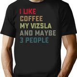Vizsla Dog Owner Coffee Lovers Quote Gift T-Shirt for Men & Women, T-Shirts Graphic Tee - Black