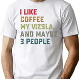 Vizsla Dog Owner Coffee Lovers Quote Gift T-Shirt for Men & Women, T-Shirts Graphic Tee - White