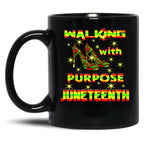 Walking With Purpose Black History Steppin' Into Juneteenth Black Coffee Mug
