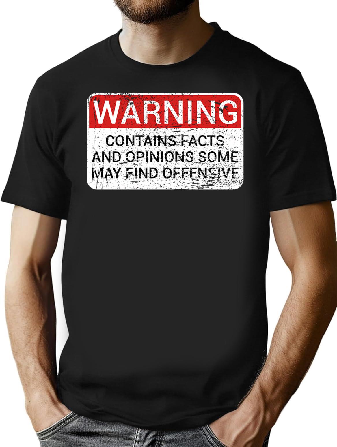 Warning Contains Facts And Opinions Some May Find Offensive (1) T-Shirt for Men & Women, T-Shirts Graphic Tee - Black