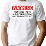 Warning Contains Facts And Opinions Some May Find Offensive (1) T-Shirt for Men & Women, T-Shirts Graphic Tee - White