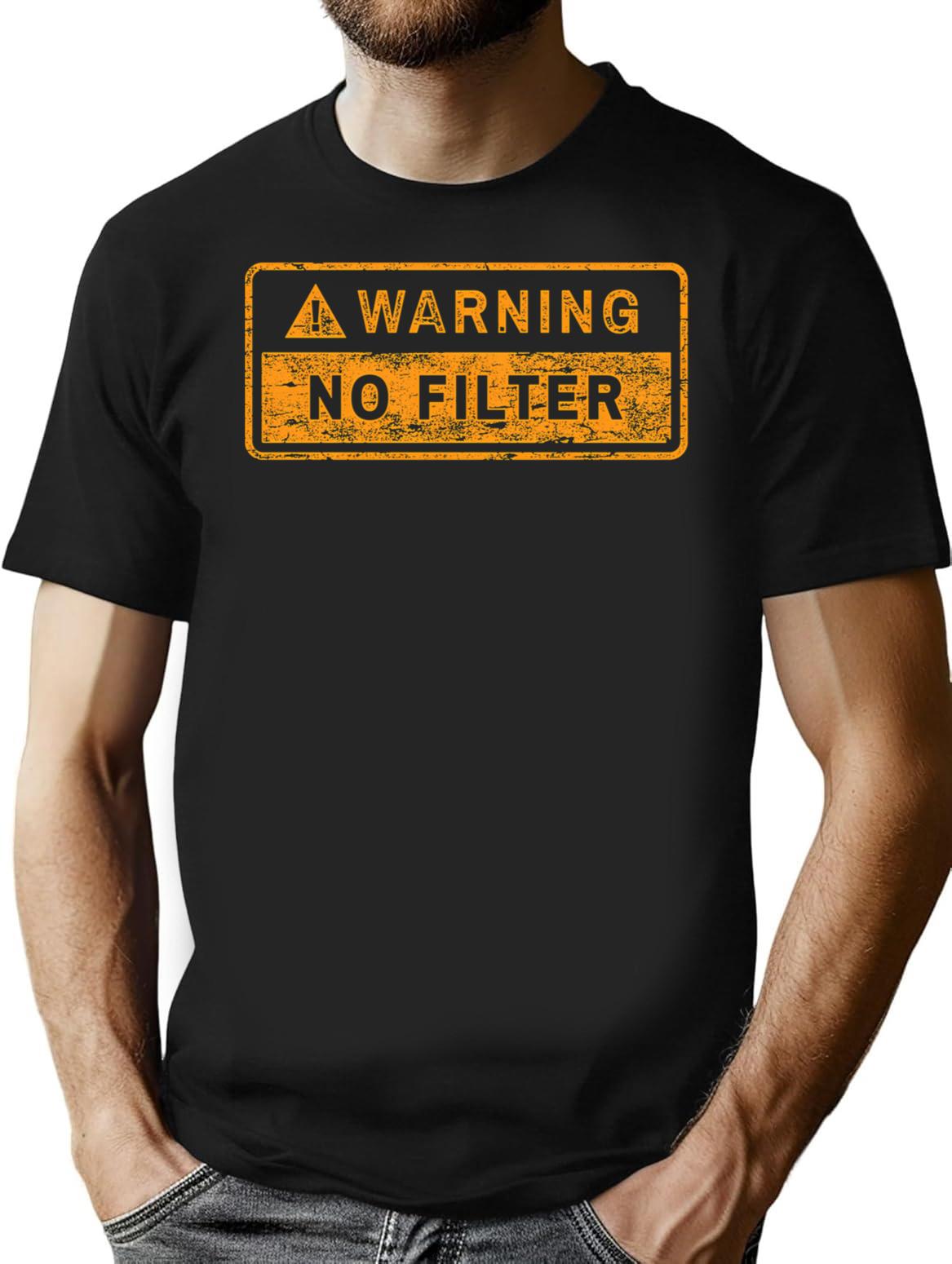 Warning No Filter T-Shirt for Men & Women, T-Shirts Graphic Tee - Black