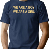 We Are A Boy We Are A Girl T-Shirt for Men & Women, T-Shirts Graphic Tee - Navy