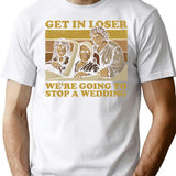 We'Re Going To Stop A Wedding T-Shirt for Men & Women, T-Shirts Graphic Tee - White