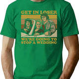 We'Re Going To Stop A Wedding T-Shirt for Men & Women, T-Shirts Graphic Tee - Green