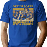 We'Re Going To Stop A Wedding T-Shirt for Men & Women, T-Shirts Graphic Tee - Blue