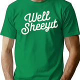 Well Sheeyit Funny Vulgar Crude T-Shirt for Men & Women, T-Shirts Graphic Tee - Green