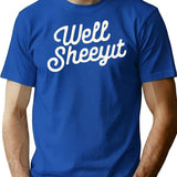Well Sheeyit Funny Vulgar Crude T-Shirt for Men & Women, T-Shirts Graphic Tee - Blue