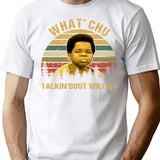 What Chu Talking About Willis Vintage T-Shirt for Men & Women, T-Shirts Graphic Tee - White