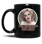 What Ever Happened To Baby Jane Black Coffee Mug, Gift Coffee Mug