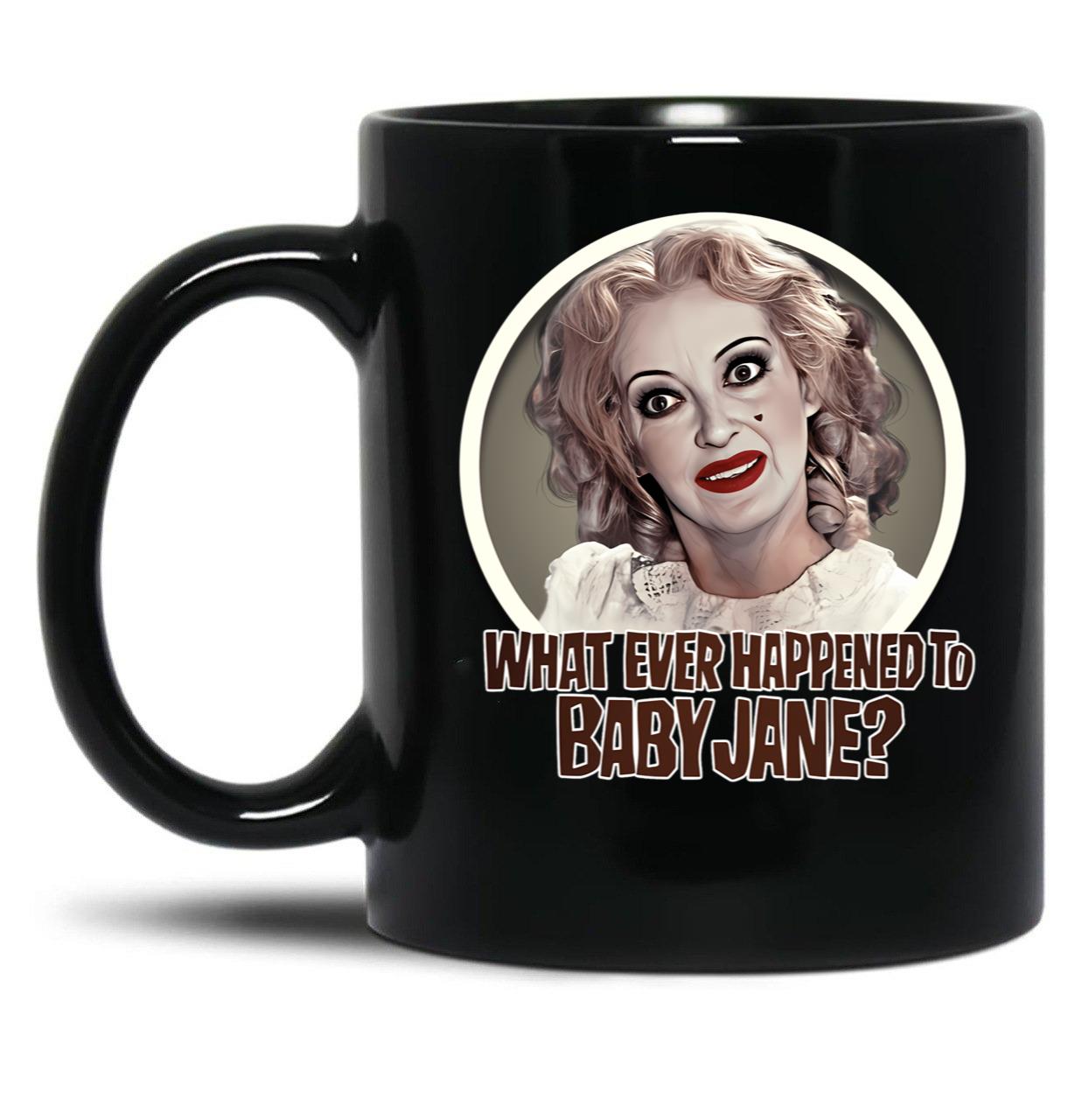 What Ever Happened To Baby Jane Black Coffee Mug, Gift Coffee Mug