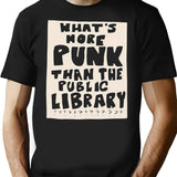 What'S More Punk Than A Public Library T-Shirt for Men & Women, T-Shirts Graphic Tee - Black