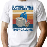 When The Ladies Get Hot Hvac They Call Me Vintage Unisex T-Shirt Hoodie Sweatshirt Tank Tops T-Shirt for Men & Women, T-Shirts Graphic Tee - White