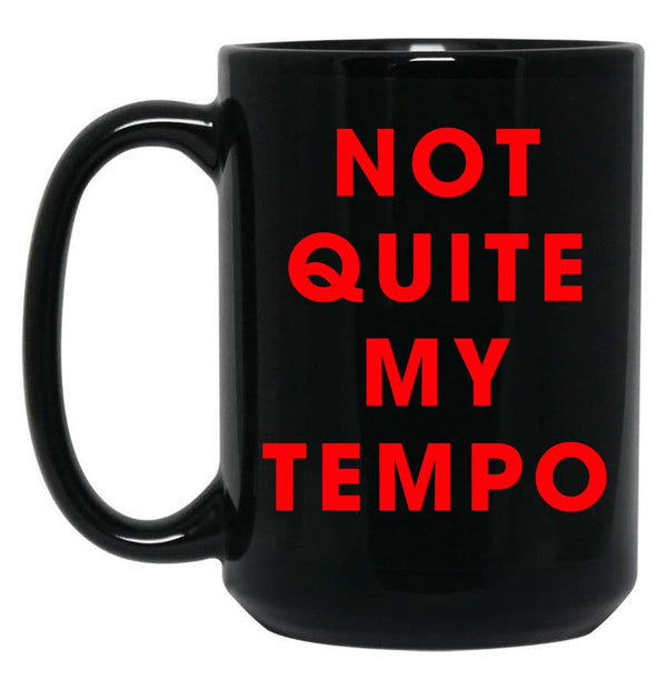 Whiplash - NOT QUITE MY TEMPO Black Coffee Mug, Gift Coffee Mug - Black