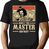 Whos The Master Vintage Shirt Nuff Essential Classic T-Shirt for Men & Women, T-Shirts Graphic Tee - Black