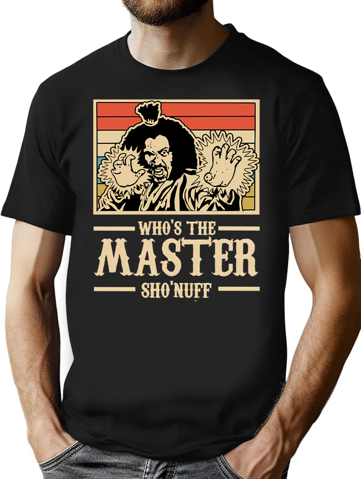Whos The Master Vintage Shirt Nuff Essential Classic T-Shirt for Men & Women, T-Shirts Graphic Tee - Black