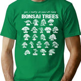 Yes I Really Do Need All These Bonsai Trees T-Shirt for Men & Women, T-Shirts Graphic Tee - Green
