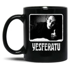 Yesferatu Funny Nosferatu Positive Goth Horror Lover Gift Meme Classic Black Coffee Mug, Gift Coffee Mug