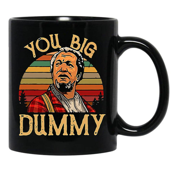 You Big Dummy Sanford And Son The Comedy Store Good Times Black Coffee Mug, Gift Coffee Mug - Black