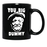 You Big Dummy Shirt Essential Sanford And Son The Comedy Store Good Times Halloween Christmas Black Coffee Mug, Gift Coffee Mug - Black