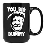 You Big Dummy Shirt Essential Sanford And Son The Comedy Store Good Times Halloween Christmas Black Coffee Mug, Gift Coffee Mug