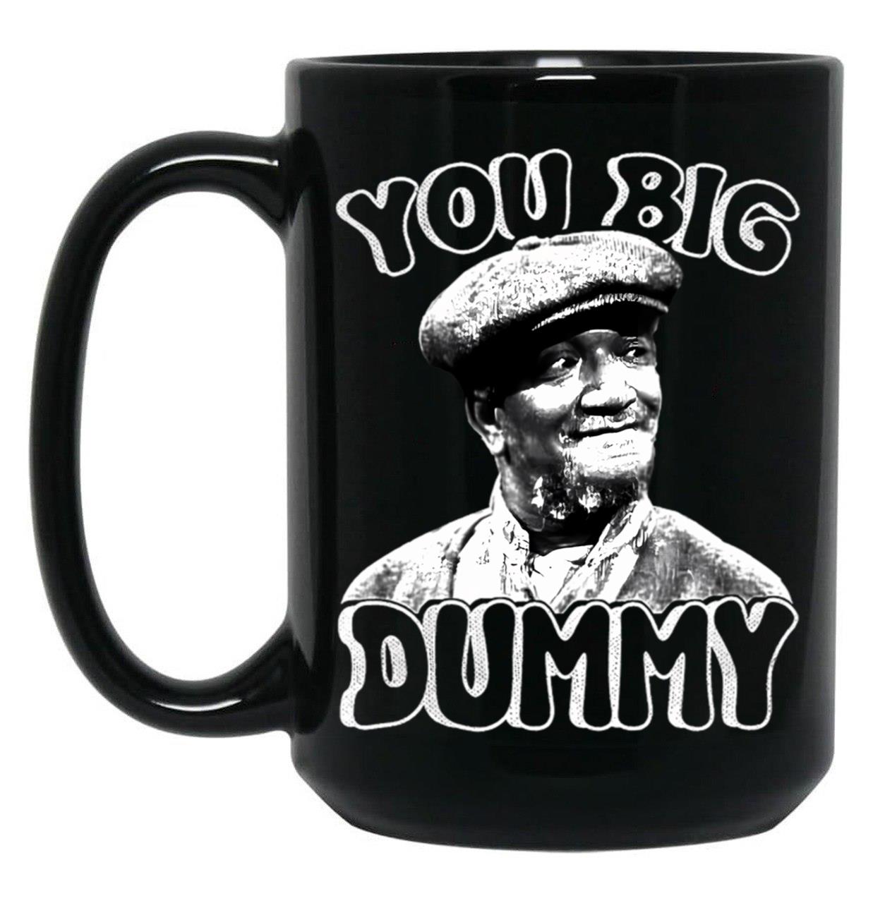 You Big Dummy Vintage Son In Sanford Funny Meme Black Coffee Mug, Gift Coffee Mug