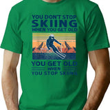 You Don'T Stop Skiing When You Get Old T-Shirt T-Shirt for Men & Women, T-Shirts Graphic Tee - Green