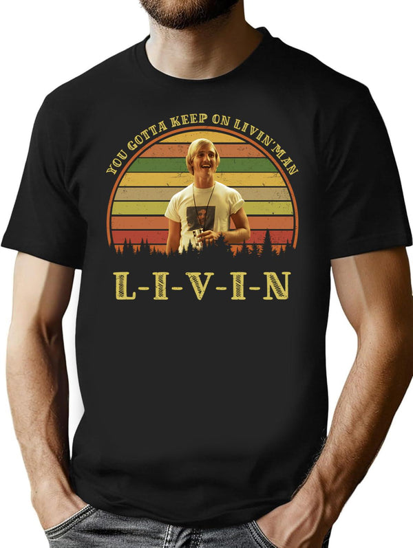 You Gotta Keep On Livin' Vintage T-Shirt for Men & Women, T-Shirts Graphic Tee - Black
