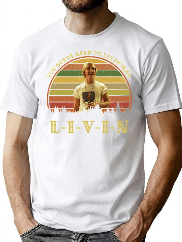 You Gotta Keep On Livin' Vintage T-Shirt for Men & Women, T-Shirts Graphic Tee - White