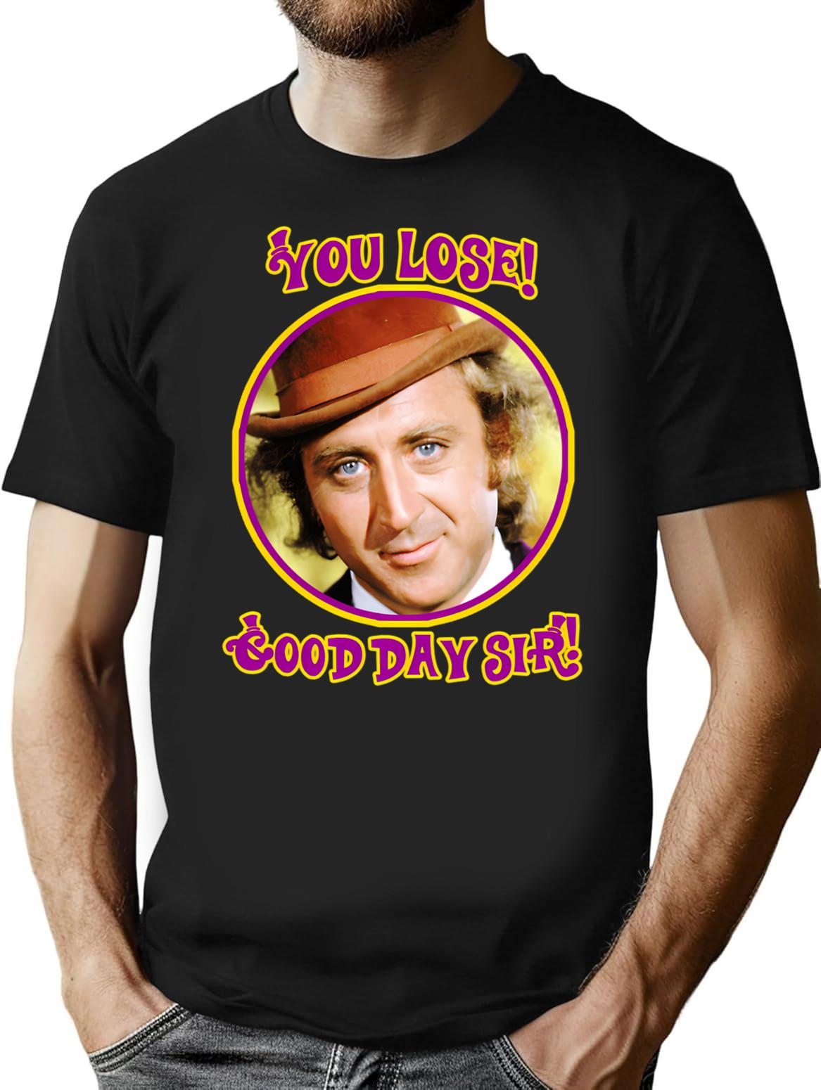 You Lose Good Day Sir T-Shirt for Men & Women, T-Shirts Graphic Tee - Black