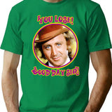 You Lose Good Day Sir T-Shirt for Men & Women, T-Shirts Graphic Tee - Green