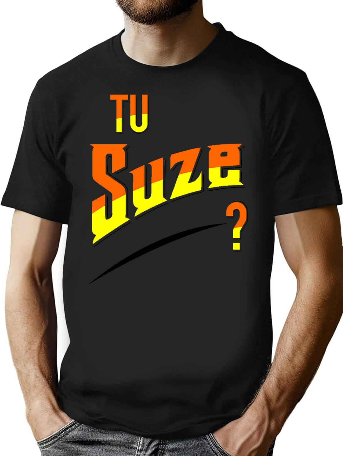 You Suze T-Shirt for Men & Women, T-Shirts Graphic Tee - Black