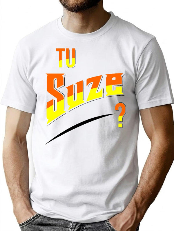 You Suze T-Shirt for Men & Women, T-Shirts Graphic Tee - White