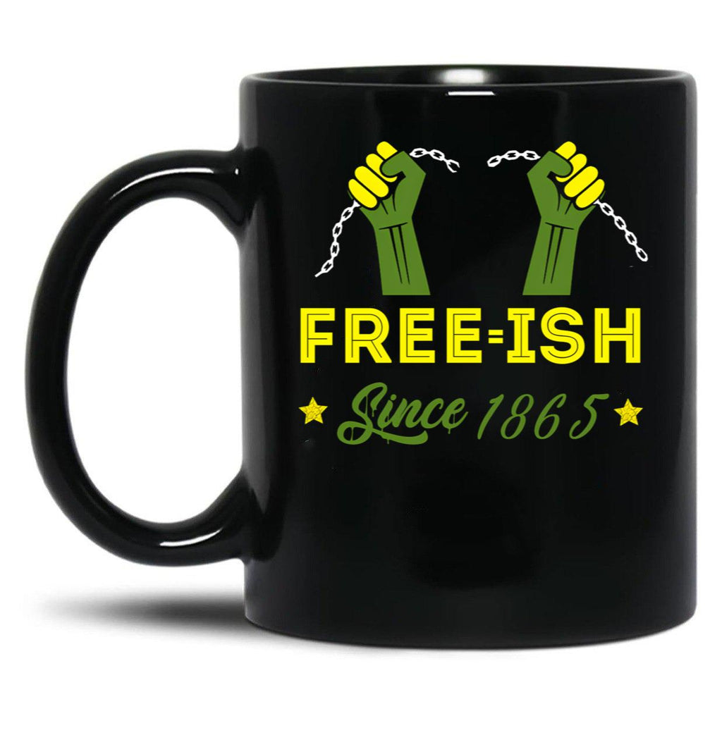 Young Black Free-Ish Since 1865 Black Coffee Mug